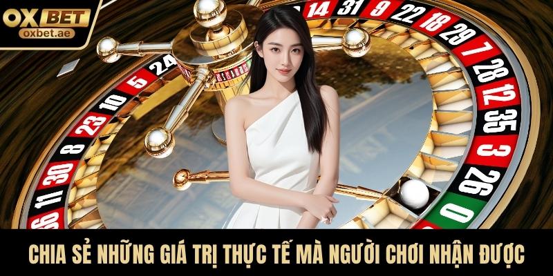 Chia sẻ những giá trị thực tế mà người chơi nhận được