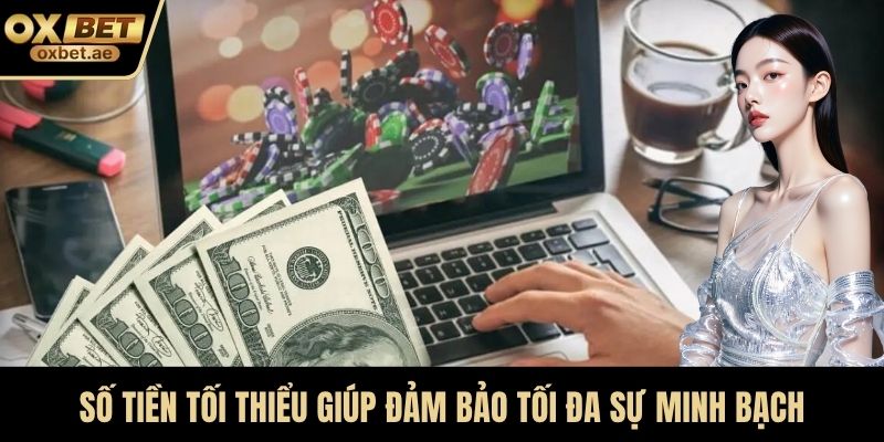 Số tiền tối thiểu giúp đảm bảo tối đa sự minh bạch