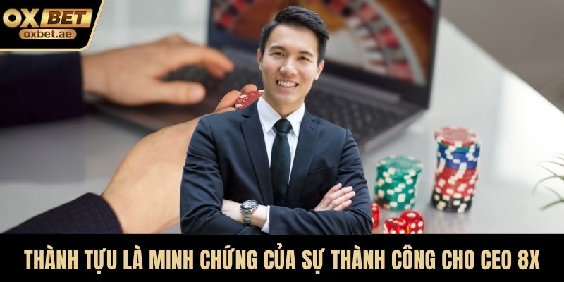 Thành tựu là minh chứng của sự thành công cho CEO 8x