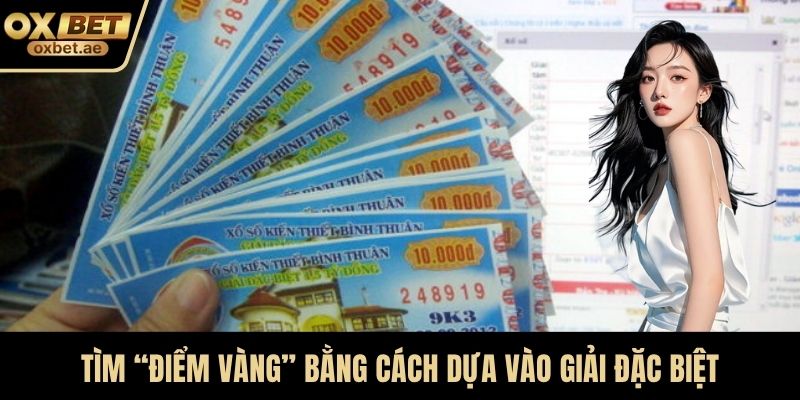 Tìm “điểm vàng” bằng cách dựa vào giải đặc biệt