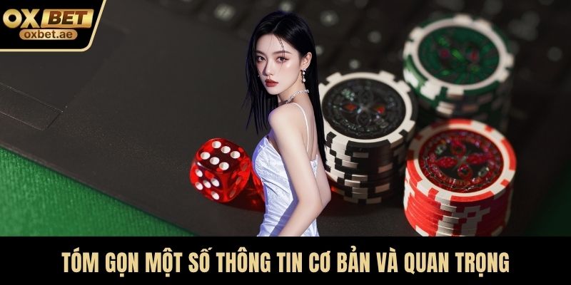 Tóm gọn một số thông tin cơ bản và quan trọng